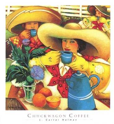 Chuckwagon Coffee by Linda Carter Holman