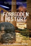 Forbidden History: Prehistoric Technologies, Extraterrestrial Intervention, and the Suppressed Origins of Civilization